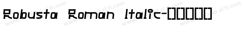 Robusta Roman ltalic字体转换